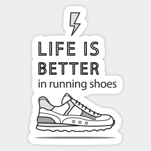 Life Is Better In Running Shoes Sticker